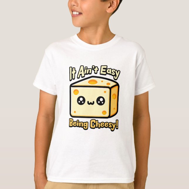 Es ist nicht einfach, Cheesy zu sein! Niedliche Kä T-Shirt (Vorderseite)