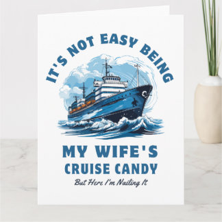 Es ist nicht einfach, die Cruise Candy Husband mei Karte