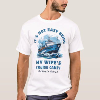 Es ist nicht einfach, die Cruise Candy Husband mei T-Shirt