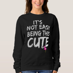 Es ist nicht einfach, diese Niedlichen Mädchen zu Sweatshirt