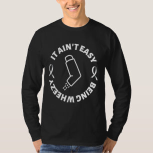 Es ist nicht einfach, ein hässliches Asthma zu Inh T-Shirt