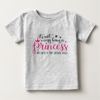 Es ist nicht einfach, ein Prinzessin-T - Shirt zu 
