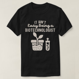 Es ist nicht einfach, es ist nicht einfach, Biotec T-Shirt