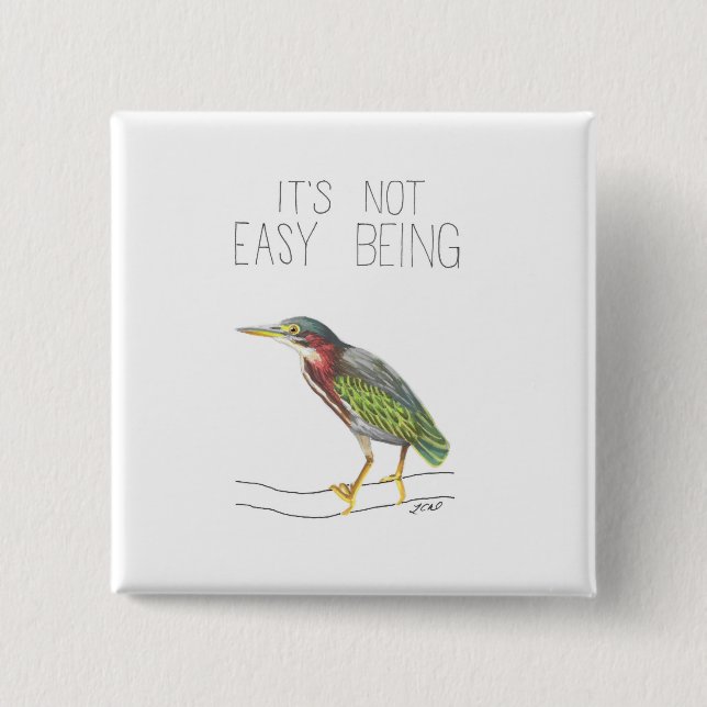 Es ist nicht einfach, grün zu sein (grüner Heron) Button (Vorderseite)