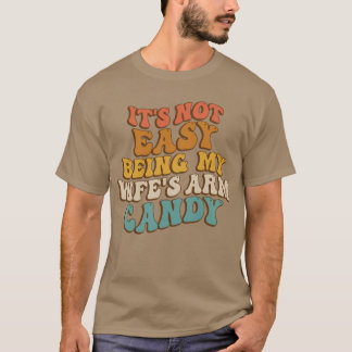 Es ist nicht einfach, meine Frau Armkandy Retro Gr T-Shirt