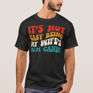 Es ist nicht einfach, meine Frau in meinem Arm fei T-Shirt