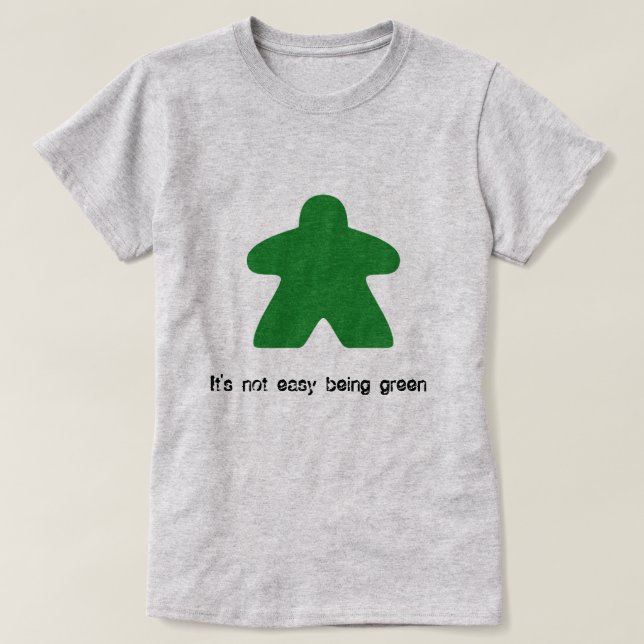 Es ist nicht einfaches Sein grüner Meeple T - T-Shirt (Design vorne)