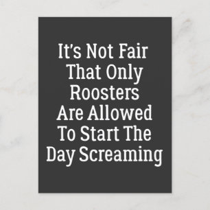 Es ist nicht fair, dass nur Rooster Postkarte