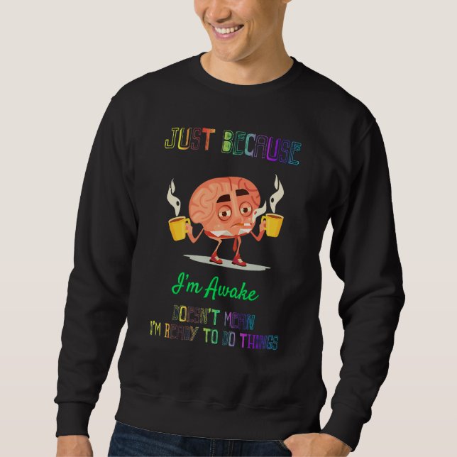 Es ist nicht Gemein, dass ich bereit bin, Dinge zu Sweatshirt (Vorderseite)