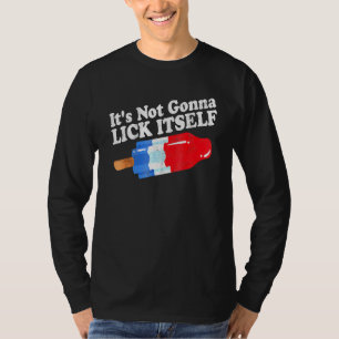 Es ist nicht Gonna Lick sich selbst 4. Juli Feier T-Shirt