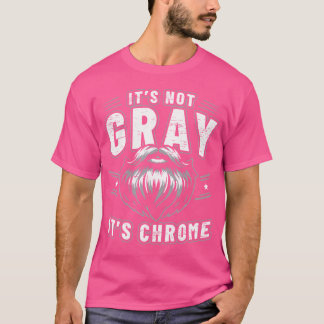 Es Ist Nicht Grau Es Ist Chrom Bart T-Shirt