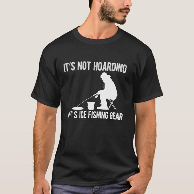 Es ist nicht hamstern, wenn es Eisangelausrüstung  T-Shirt (Vorderseite)