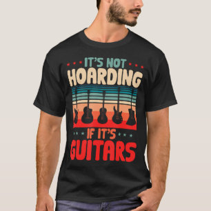 Es ist nicht hamstern wenn es Gitarren Gitarre gib T-Shirt