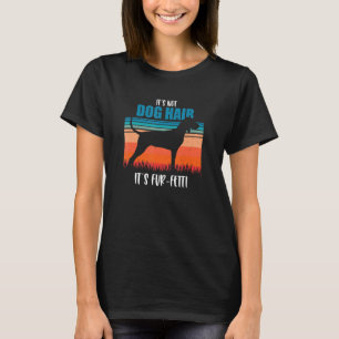 Es ist nicht Hunde Haare Es ist Fur Fetti Retro Vi T-Shirt