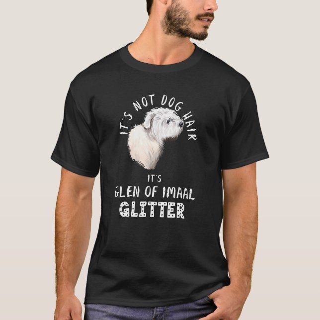 Es ist nicht Hunde Haare Es ist Glen von Imaal Gli T-Shirt (Vorderseite)