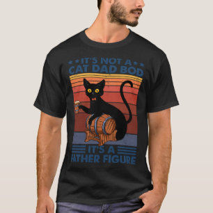 Es ist nicht Katze Dad Bob Es ist eine Vaterfigur T-Shirt