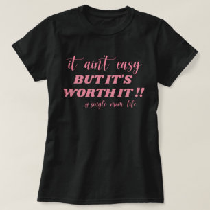 ES IST NICHT LEICHT, ABER ES IST WERT, DAS LEBEN D T-Shirt