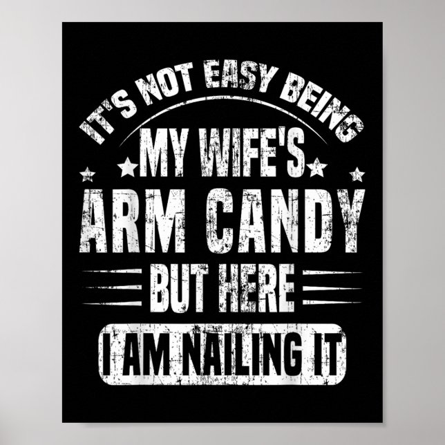 Es ist nicht leicht, das Arm Candy meiner Frau zu  Poster (Vorne)
