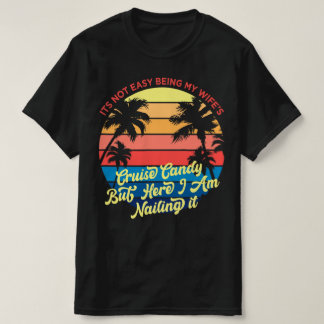 Es ist nicht leicht, das Kreuzfahrtbonbon meiner F T-Shirt