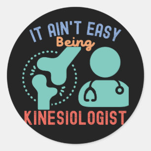 Es ist nicht leicht, Kinesiologe zu sein, Kinesiol Runder Aufkleber