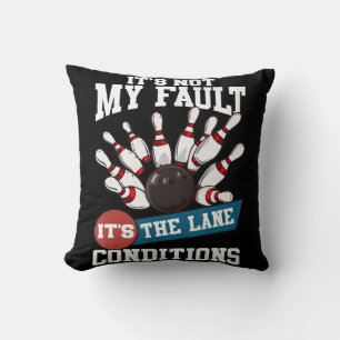 Es ist nicht mein Fault Lane Konditionenteam Bowli Kissen