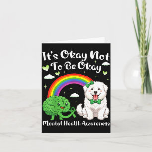 Es ist nicht mental health awareness great pyrenee karte