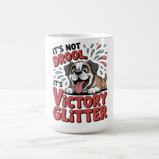 Es ist nicht Sabber, es ist Sieg Glitter Lustiger Kaffeetasse