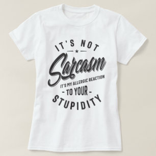 Es ist nicht Sarcasm, es ist meine allergische Rea T-Shirt
