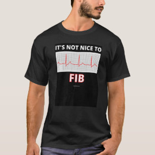 Es ist nicht schön, ein Fib-Afib-Herz Paramedic zu T-Shirt