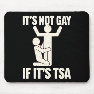 Es ist nicht schwul, wenn es TSA Security Funny LG Mousepad