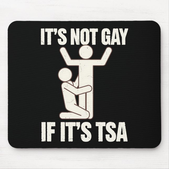 Es ist nicht schwul, wenn es TSA Security Funny LG Mousepad (Vorne)