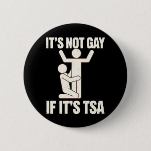 Es ist nicht schwul, wenn es TSA-Sicherheit ist Lu Button