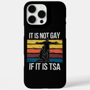 Es ist nicht schwul, wenn es TSA-Sicherheits-LGBTQ iPhone 16 Pro Max Hülle