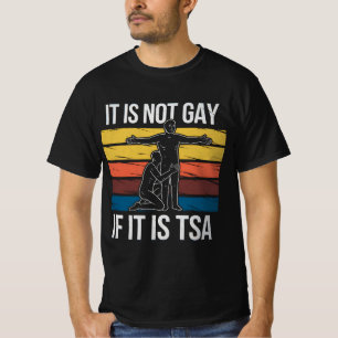 Es ist nicht schwul, wenn es TSA-Sicherheits-LGBTQ T-Shirt