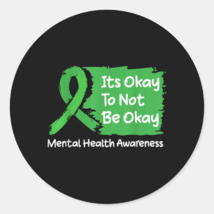 Es ist nicht sein Shirt Mental Health Awareness Ri Runder Aufkleber