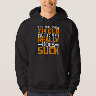 Es ist nicht so, dass ich alt bin. Deine Musik Sin Hoodie