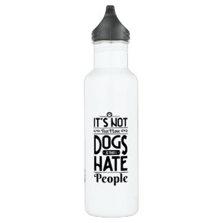 Es ist nicht so, dass ich Liebe Hunde Edelstahlflasche