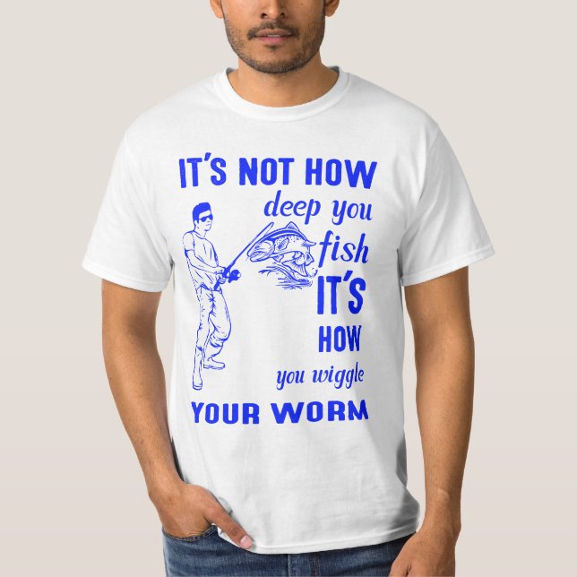 Es ist nicht so tief, wie tief man fischen kann, s T-Shirt (Vorderseite)
