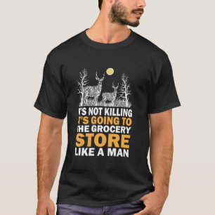 Es ist nicht tödlich, es geht zum Lebensmittelgesc T-Shirt