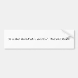 "Es ist nicht über Obama. Es ist über Ihre Mutte Autoaufkleber