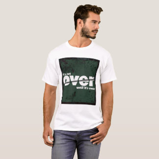 Es ist nicht vorbei - Minimalistisches Motivierend T-Shirt