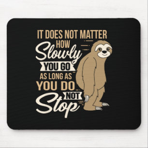 Es ist nicht, wie langsam Sie gehen lustige Zitat  Mousepad