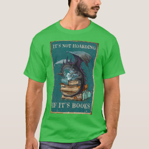 Es ist nicht zu hassen, wenn seine Bücher Drache m T-Shirt