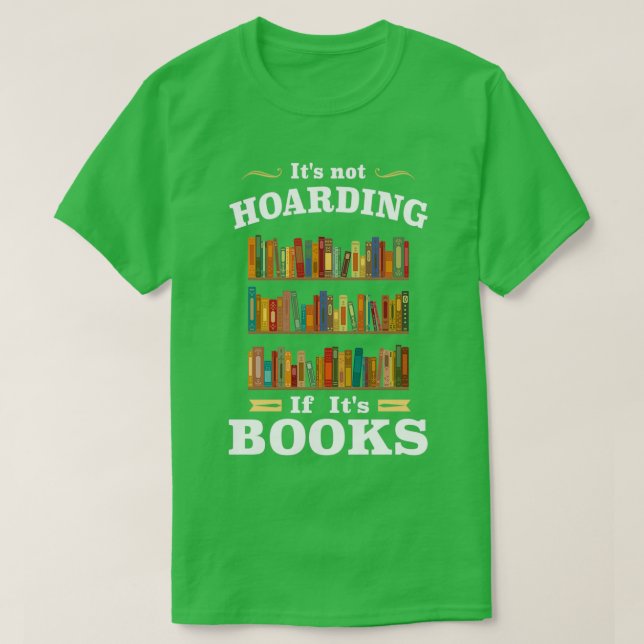 Es ist nicht zu horchen, wenn seine Bücher T-Shirt (Design vorne)