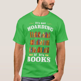 Es ist nicht zu horchen, wenn seine Bücher T-Shirt