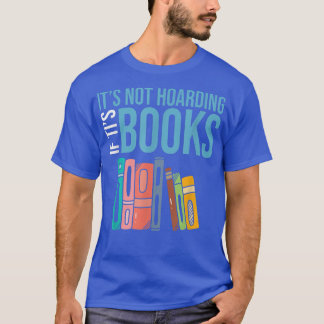 Es ist nicht zu hören, wenn seine Bücher lustige B T-Shirt