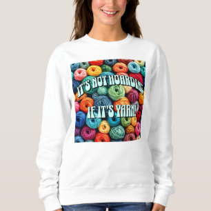 Es ist nicht zu horten, wenn es Garn ist Sweatshirt