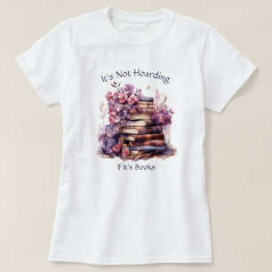 Es ist nicht zu horten, wenn seine Bücher, buchen  T-Shirt