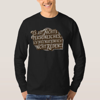 Es ist nichts, ich werde einfach nicht sein. T-Shirt
