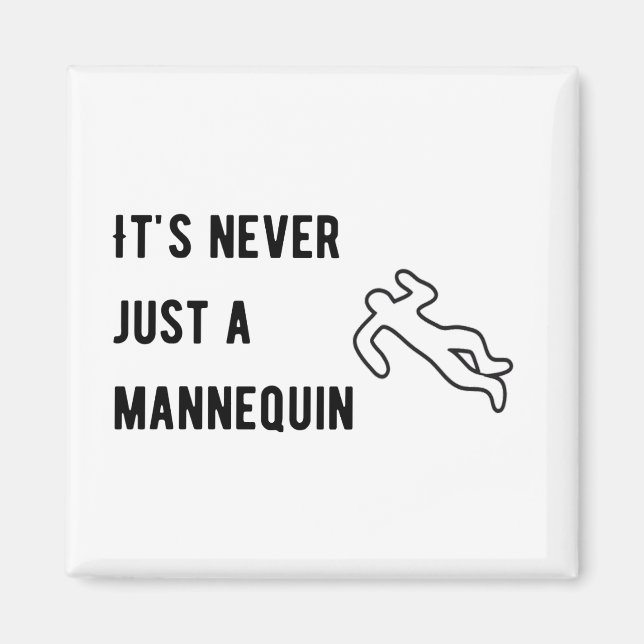 Es ist nie ein Mannequin Magnet (Vorne)